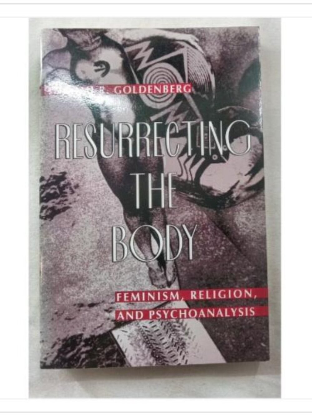 Resurrecting the Body: Feminism, Religion, and Psychoanalysis Paperback Book